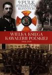 Wielka Księga Kawalerii Polskiej 1918-1939 Tom 39 9 Pułk Strzelców Konnych w sklepie internetowym Booknet.net.pl