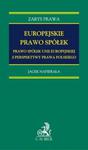 Europejskie prawo spółek Prawo spółek Unii Europejskiej z perspektywy prawa polskiego w sklepie internetowym Booknet.net.pl