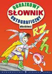 Obrazkowy słownik ortograficzny dla dzieci w sklepie internetowym Booknet.net.pl