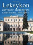 Leksykon zabytków architektury. Leksykon zabytków architektury Lubelszczyzny i Podkarpacia w sklepie internetowym Booknet.net.pl