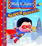 Mały bohater 5. Super bohater w sklepie internetowym Booknet.net.pl