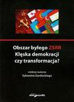 Obszar byłego ZSRR Klęska demokracji czy transformacja? w sklepie internetowym Booknet.net.pl