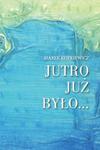 Jutro już było w sklepie internetowym Booknet.net.pl