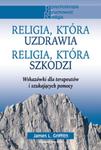 Religia, która uzdrawia Religia, która szkodzi w sklepie internetowym Booknet.net.pl