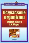 Oczyszczanie organizmu według kuracji F.X. Mayra w sklepie internetowym Booknet.net.pl