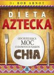 Dieta aztecka. Odchudzająca moc cudownych nasion chia w sklepie internetowym Booknet.net.pl