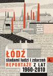 ŁÓDŹ ŚLADAMI LUDZI I ZDARZEŃ REPORTAŻE Z LAT 1960-2010 OP.LITERATURA 978837672266 w sklepie internetowym Booknet.net.pl