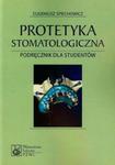 Protetyka stomatologiczna. Podręcznik dla studentów stomatologii w sklepie internetowym Booknet.net.pl