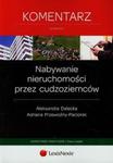 Nabywanie nieruchomości przez cudzoziemców Komentarz w sklepie internetowym Booknet.net.pl