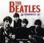 The Beatles. 50 cudownych lat w sklepie internetowym Booknet.net.pl