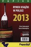 Rynek książki w Polsce 2013 Papier w sklepie internetowym Booknet.net.pl