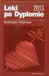 Leki po Dyplomie 2013 Kardiologia i Angiologia w sklepie internetowym Booknet.net.pl