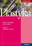 Plastyka. Klasa 1, gimnazjum, część 1 - Historia sztuki. Zeszyt ćwiczeń w sklepie internetowym Booknet.net.pl