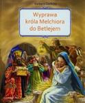 Wyprawa króla Melchiora do Betlejem w sklepie internetowym Booknet.net.pl