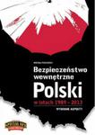 Bezpieczeństwo Wewnętrzne Polski w latach 1989-2013 w sklepie internetowym Booknet.net.pl