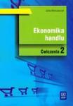 Ekonomika handlu Ćwiczenia część 2 w sklepie internetowym Booknet.net.pl