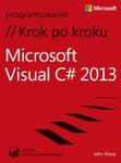 Microsoft Visual C# 2013 Krok po kroku w sklepie internetowym Booknet.net.pl