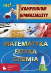 Kompendium gimnazjalisty. Matematyka. Fizyka. Chemia w sklepie internetowym Booknet.net.pl