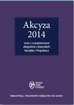 Akcyza 2014 wraz z wyjaśnieniami ekspertów kancelarii Parulski i Wspólnicy w sklepie internetowym Booknet.net.pl