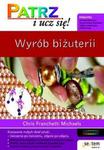 Wyrób biżuterii. Patrz i ucz się w sklepie internetowym Booknet.net.pl