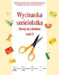 Wycinanka sześciolatka Bawię się i działam część 2 w sklepie internetowym Booknet.net.pl