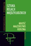 Sztuka relacji międzyludzkich. Miłość, małżeństwo, rodzina w sklepie internetowym Booknet.net.pl