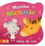 Myszka Michasia idzie do zoo w sklepie internetowym Booknet.net.pl