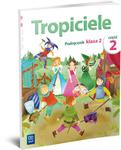 Tropiciele. Klasa 2, szkoła podstawowa, część 2. Podręcznik w sklepie internetowym Booknet.net.pl