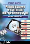 Pamięci masowe w systemach mikroprocesorowych. Poradnik konstruktora w sklepie internetowym Booknet.net.pl