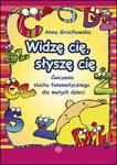 Widzę Cię, słyszę Cię. Ćwiczenia słuchu fonematycznego dla małych dzieci w sklepie internetowym Booknet.net.pl