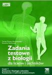 Zadania testowe z biologii dla liceów i techników. Część 1. Anatomia i fizjologia człowieka w sklepie internetowym Booknet.net.pl