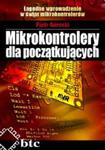 Mikrokontrolery dla początkujących. Łagodne wprowadzenie w świat mikrokontrolerów w sklepie internetowym Booknet.net.pl