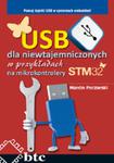 USB dla niewtajemniczonych w przykładach na mikrokontrolery STM32 w sklepie internetowym Booknet.net.pl