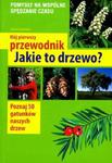 Mój pierwszy przewodnik. Jakie to drzewo w sklepie internetowym Booknet.net.pl