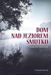 Dom nad jeziorem smutku w sklepie internetowym Booknet.net.pl