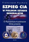 Szpieg CIA w polskim Sztabie Generalnym. O Ryszardzie Kuklińskim bliżej prawdy w sklepie internetowym Booknet.net.pl