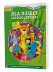 Dla dzieci sześcioletnich w sklepie internetowym Booknet.net.pl