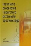 Inżynieria procesowa i aparatura przemysłu spożywczego w sklepie internetowym Booknet.net.pl