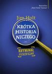 KRÓTKA HISTORIA NICZEGO Kryminał filozoficzny w sklepie internetowym Booknet.net.pl