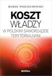 Koszt władzy w polskim samorządzie terytorialnym w sklepie internetowym Booknet.net.pl