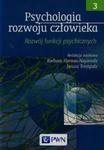 Psychologia rozwoju człowieka t.3. Rozwój funkcji psychicznych w sklepie internetowym Booknet.net.pl