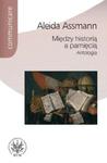 Między historią a pamięcią Antologia w sklepie internetowym Booknet.net.pl