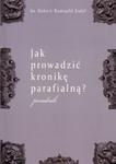 Jak prowadzić kronikę parafialną? Poradnik w sklepie internetowym Booknet.net.pl