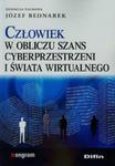 Człowiek w obliczu szans cyberprzestrzeni i świata wirtualnego w sklepie internetowym Booknet.net.pl