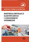 Przepisy i normy elektryczne - kontrola instalacji elektrycznych i czasookresy sprawdzeń w sklepie internetowym Booknet.net.pl