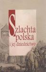 Szlachta polska i jej dziedzictwo w sklepie internetowym Booknet.net.pl