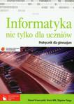 Informatyka nie tylko dla uczniów. Klasa 1-3, gimnazjum. Podręcznik w sklepie internetowym Booknet.net.pl