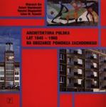 Architektura polska lat 1945-1960 na obszarze Pomorza Zachodniego w sklepie internetowym Booknet.net.pl