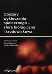 Obszary wykluczenia społecznego - sfera biologiczna i środowiskowa w sklepie internetowym Booknet.net.pl