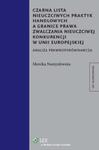 Czarna lista nieuczciwych praktyk handlowych a granice prawa zwalczania nieuczciwej konkurencji w Unii Europejskiej w sklepie internetowym Booknet.net.pl